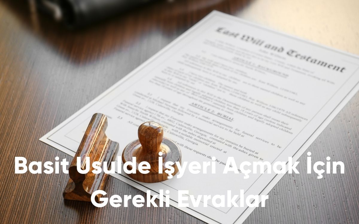 Basit Usulde İşyeri Açmak İçin Gerekli Evraklar